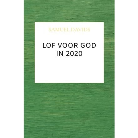 Lof Voor God In 2020 - Samuel Davids