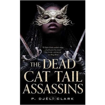 The Dead Cat Tail Assassins - Clark, P. Djeli