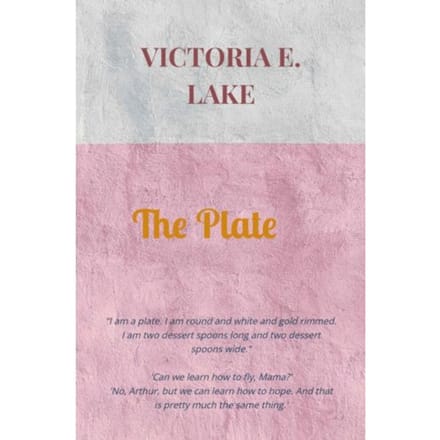 The Plate - Victoria E. Lake