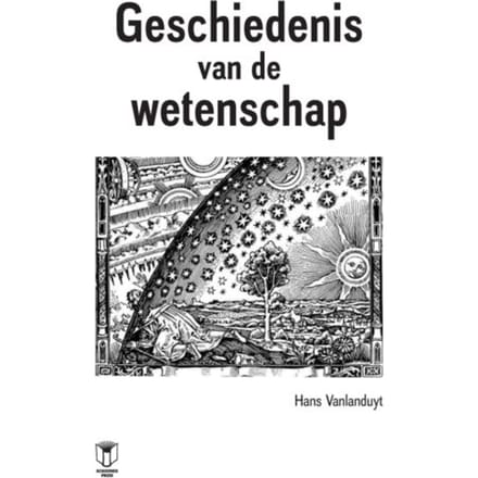Geschiedenis Van De Wetenschap - Hans Vanlanduyt