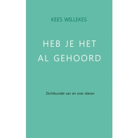 Heb Je Het Al Gehoord - Kees Willekes