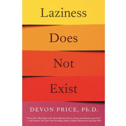 Laziness Does Not Exist - Devon Price