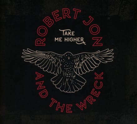 Robert Jon & The Wreck - Take Me Higher (CD)