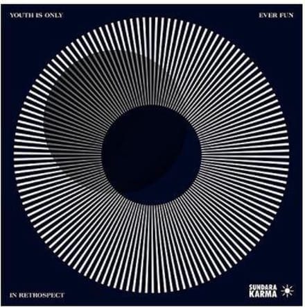 Youth Is Only Ever Fun In Retrospect - Sundara Karma