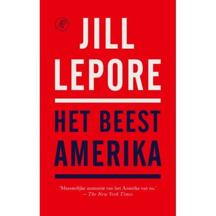 Het Beest Amerika - Jill Lepore
