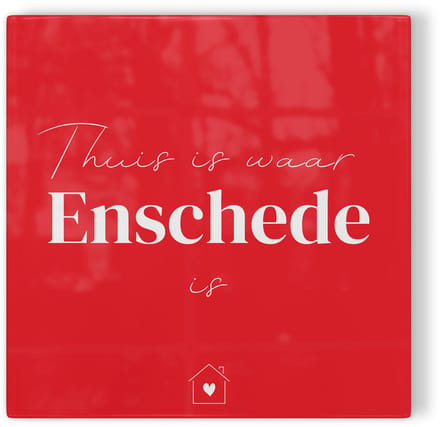 Tegeltje Thuis is waar Enschede is - rood wit - tegeltje stad - tegeltje met tekst