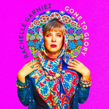 Gone To Glory - Rachelle Garniez