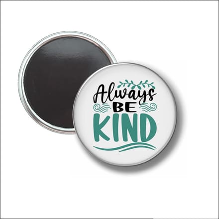 Button Met Magneet 58 MM - Always Be Kind - NIET VOOR KLEDING