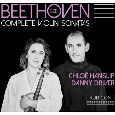 Chloe Hanslip & Danny Driver - Beethoven: Complete Violin Sonatas (3 CD)