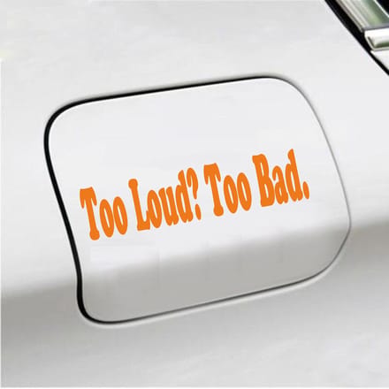 Bumpersticker - Too Loud Too Bad - 5 X 20 - Oranje
