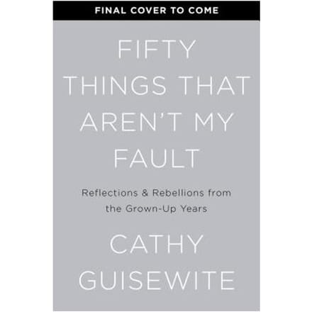 Fifty Things That Aren't My Fault - Cathy Guisewite