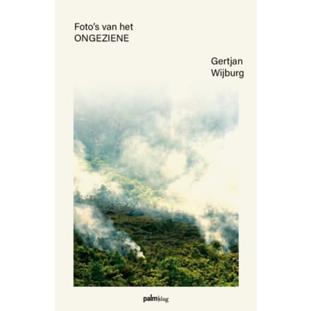Foto's Van Het Ongeziene - Gertjan Wijburg