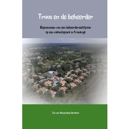 Truus En De Beheerder - Ine van Veenendaal-Verdouw