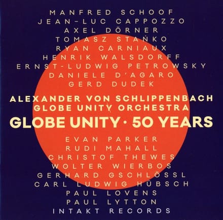 Globe Unity Orchestra & Alexander Von Schlippenbach - Globe Unity, 50 Years (CD)