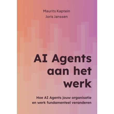 Ai Agents Aan Het Werk - Maurits Kaptein Joris Janssen