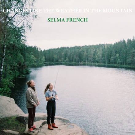 Selma French Bolstad - Changes Like The Weather In The Mountain (LP)