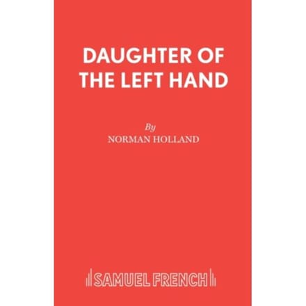 Daughter Of The Left Hand - Acting Edition S. - Norman Holland