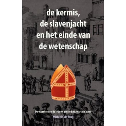De Kermis, De Slavenjacht En Het Einde Van De Wetenschap - Michiel C. de Jong
