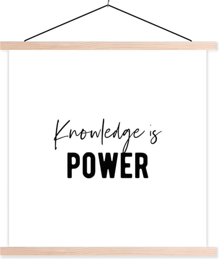 Posterhanger incl. Poster 60x60 cm - Schoolplaat - Quote - Kennis - Power - Textielposter - Blanke latten