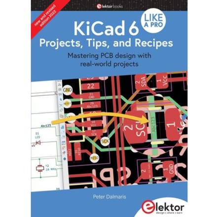 Kicad 6 Like A Pro - Projects, Tips And Recipes - Dalmaris, Peter