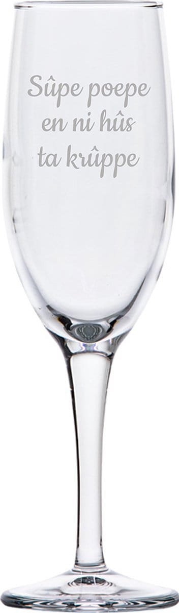 Champagneglas gegraveerd - 16,5cl - Sûpe poepe en ni hûs ta krûppe