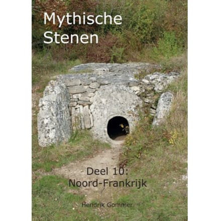 Noord-Frankrijk, Jersey, Guernsey - Mythische Stenen - Hendrik Gommer
