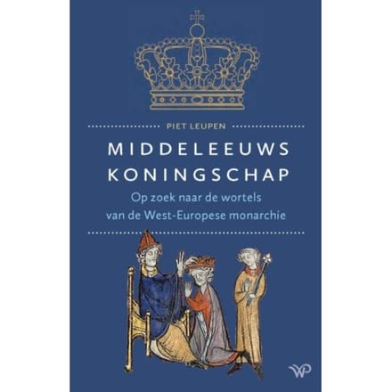 Middeleeuws Koningschap - Piet Leupen