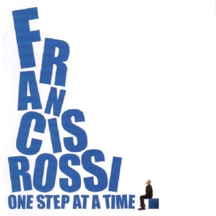 One Step At A Time - Francis Rossi