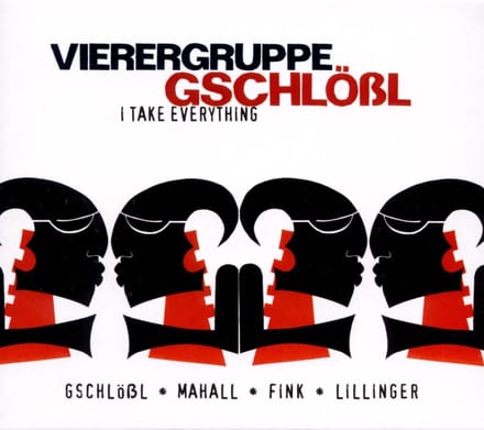 Vierergruppe Gschlößl - I Take Everything (CD)