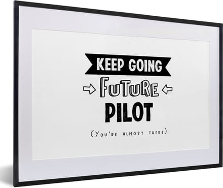 Fotolijst incl. Poster - Piloot - Studie - School - Quotes - 60x40 cm - Posterlijst