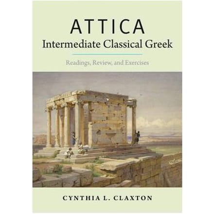 Attica: Intermediate Classical Greek - Cynthia L. Claxton