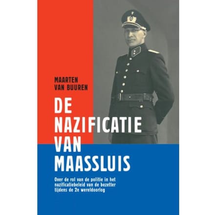 De Nazificatie Van Maassluis - Maarten van Buuren