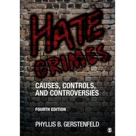 Hate Crimes: Causes, Controls, And Controversies - Gerstenfeld