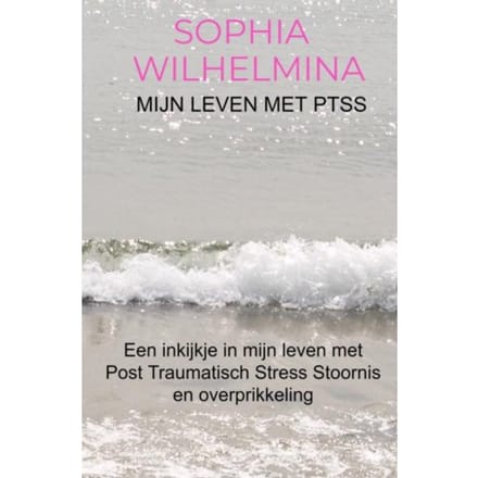 Mijn Leven Met Ptss - Sophia Wilhelmina