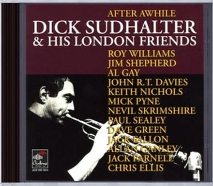 Dick Sudhalter & His London Friends - After Awhile (CD)