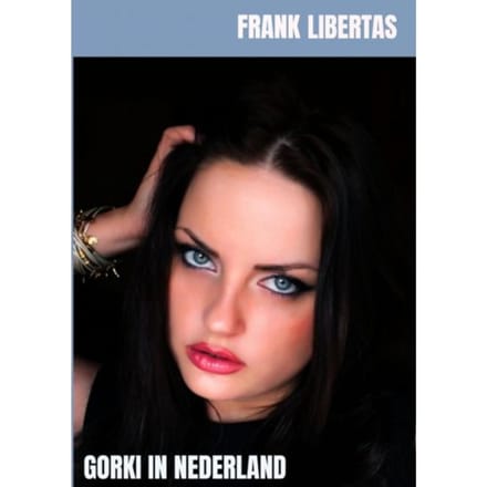 Gorki In Nederland - Frank Libertas