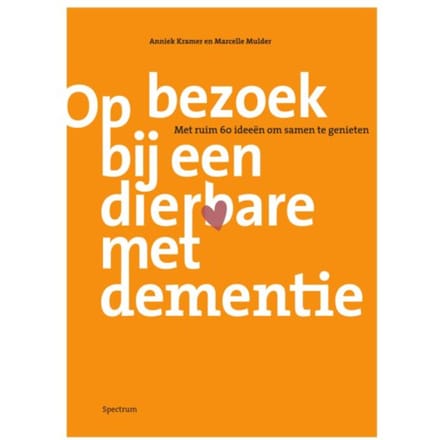 Op Bezoek Bij Een Dierbare Met Dementie - Anniek Kramer