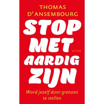 Stop Met Aardig Zijn - Thomas d' Ansembourg