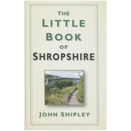 The Little Book Of Shropshire - Shipley, John