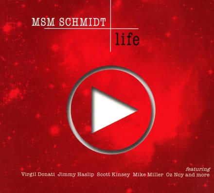 MSM Schmidt Featuring Virgil Donati, Jimmy Haslip, Scott Kinsey, Mike Miller, Oz Noy - Life (CD)