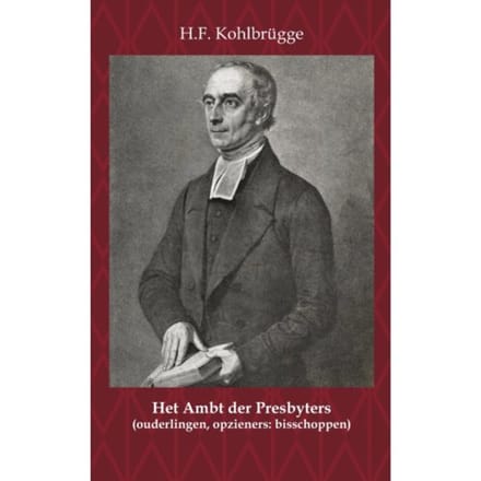 Het Ambt Van Presbyters - H.F. Kohlbrügge