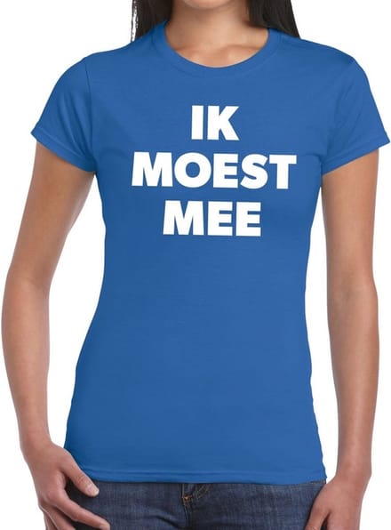 Ik moest mee t-shirt blauw voor dames S