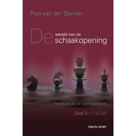 Wereld Van De Schaakopening / 3 - Paul van der Sterren