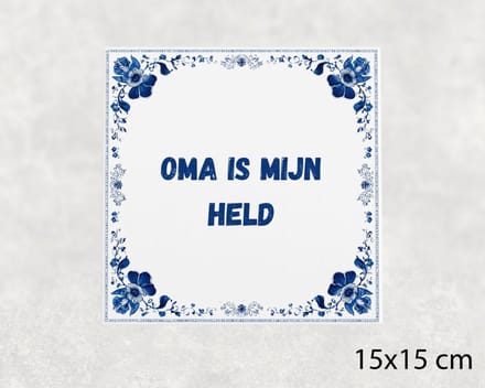 Spreuk tegel 15x15 cm Oma is mijn held
