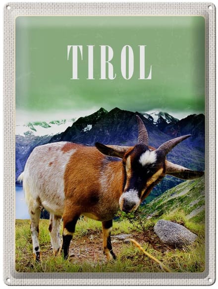 Blechschild Reise 30x40cm Tirol Europa Ziege Berg Natur Wald