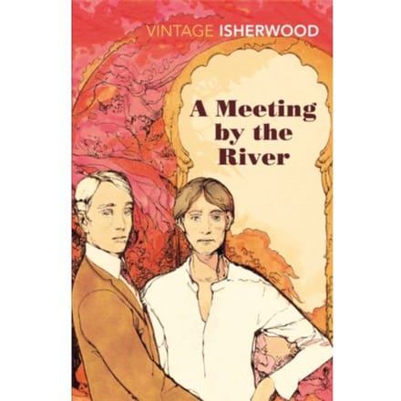 A Meeting By The River - Christopher Isherwood