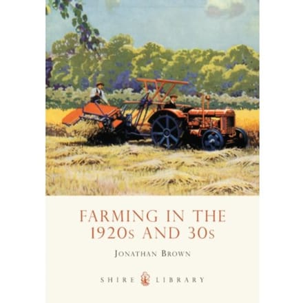 Farming In The 1920s And 30s - Jonathan Brown