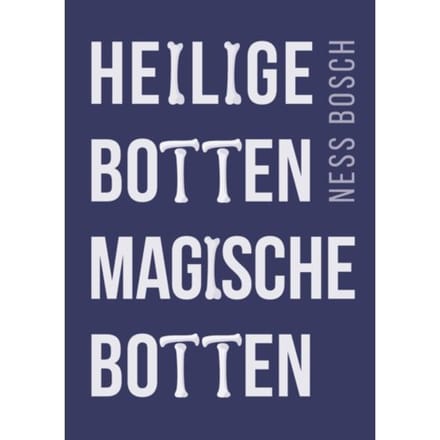 Heilige Botten, Magische Botten - Ness Bosch