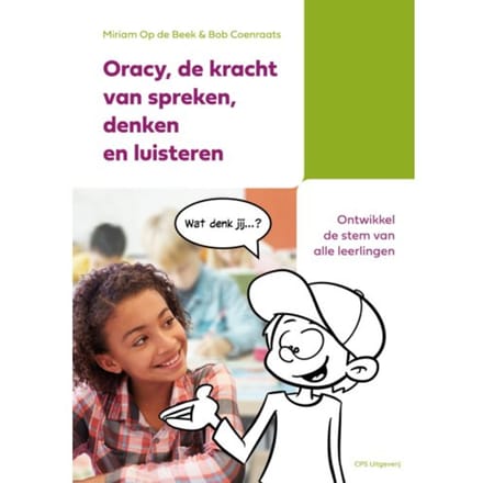 Oracy, De Kracht Van Spreken, Denken En Luisteren - Miriam Op de Beek