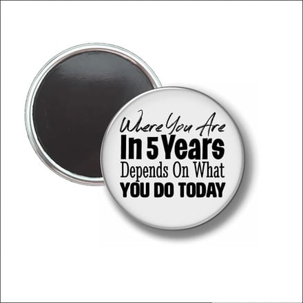 Button Met Magneet 58 MM - Where You Are In 5 Years - NIET VOOR KLEDING